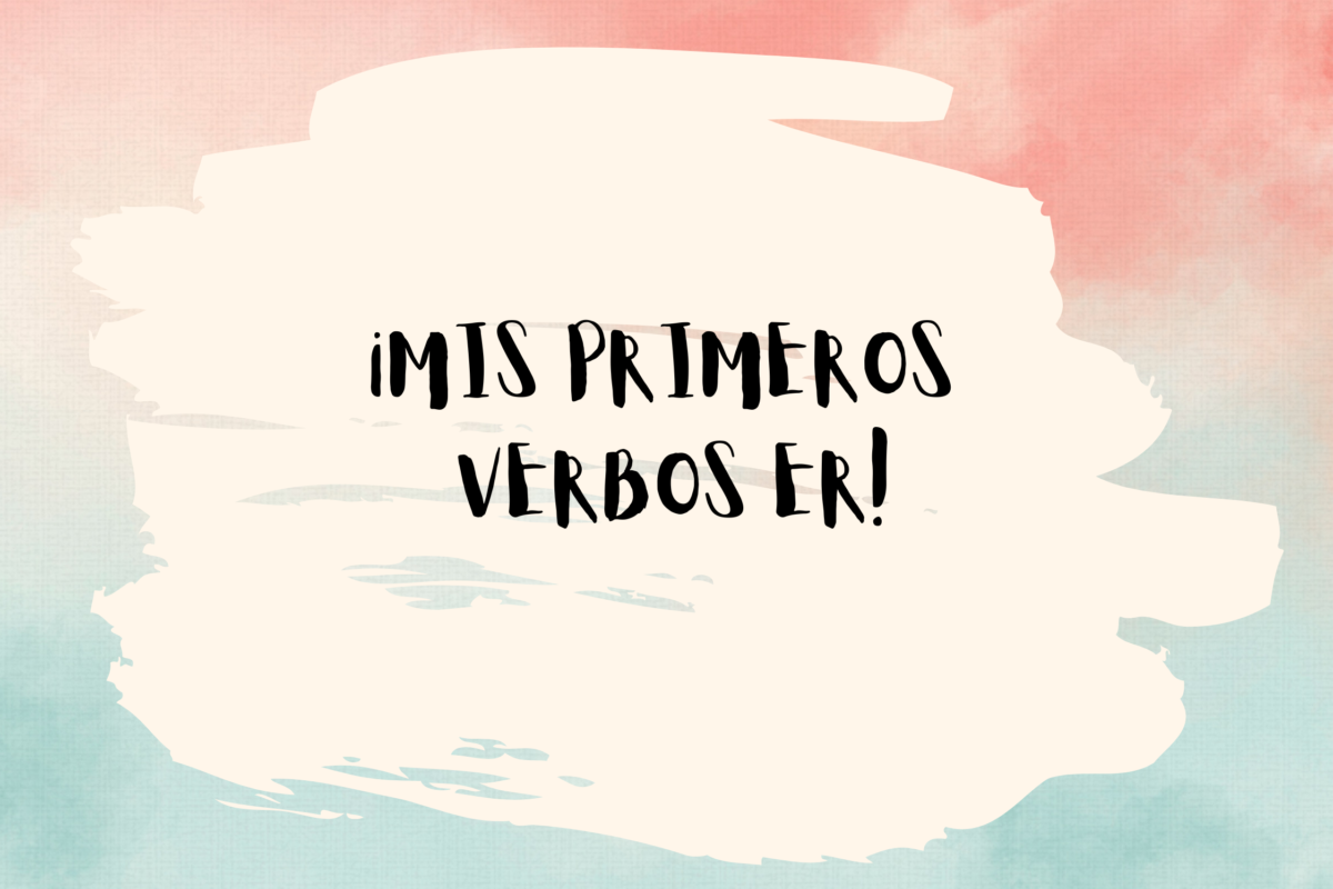 MY FIRST ER VERBS IN A SNAP!