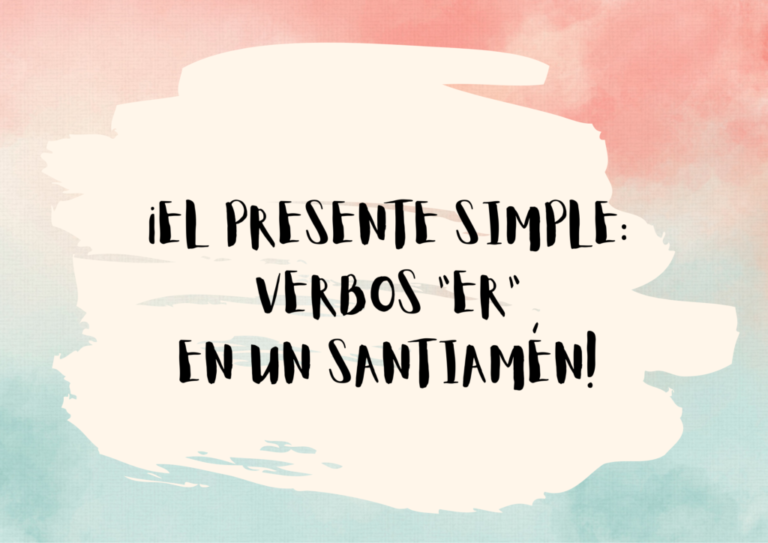 THE SIMPLE PRESENT: “ER” VERBS IN A SNAP!