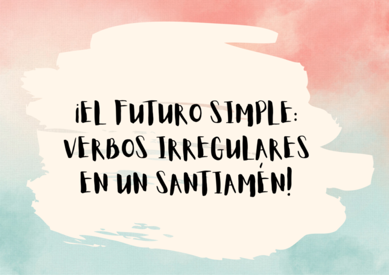 THE SIMPLE FUTURE: IRREGULAR VERBS IN A SNAP!