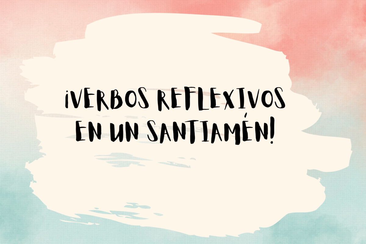SPANISH “REFLEXIVE VERBS” IN A SNAP!